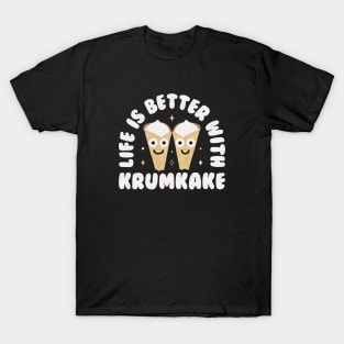 Life Is Better With Krumkake - Norwegian Cookie Krumkake T-Shirt